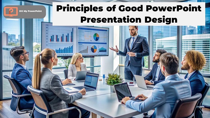 Principles of Good PowerPoint Presentation Design