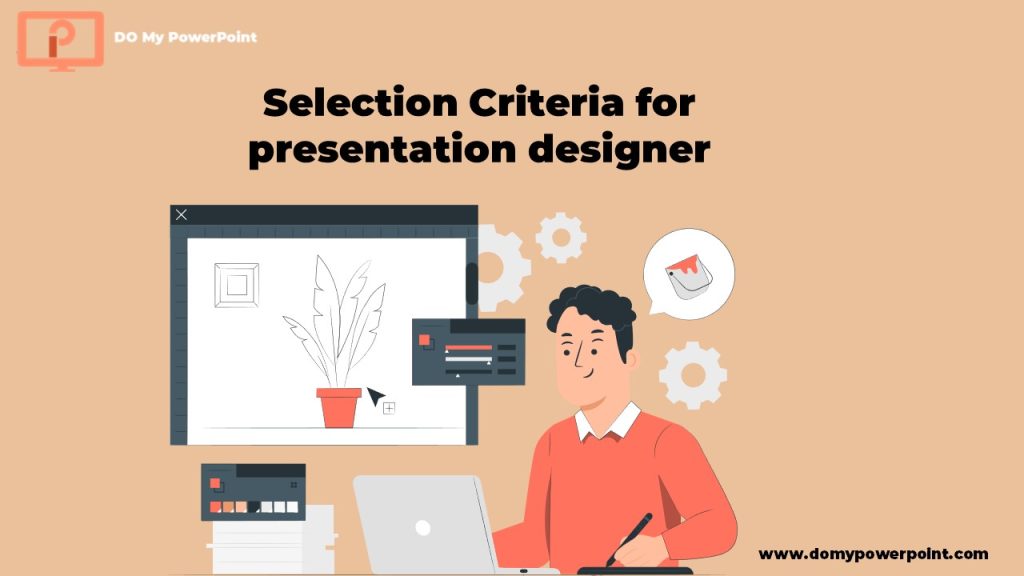 Selection Criteria for presentation designer