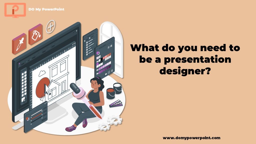 What do you need to be a presentation designer?