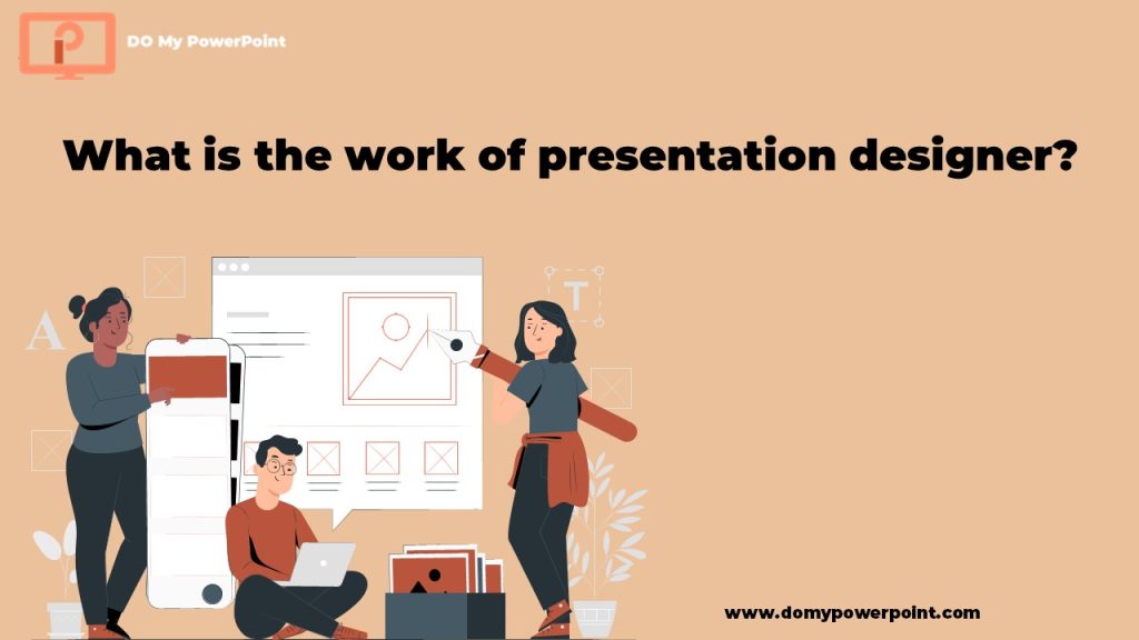  What is the work of presentation designer?