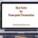 Best Fonts for Powerpoint Presentation